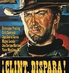 ¡Clint, dispara! La “trilogía” del dólar de Sergio Leone