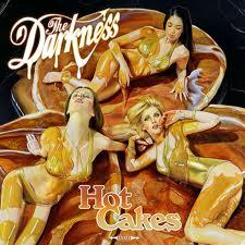 The Darkness Hot cakes (2012)