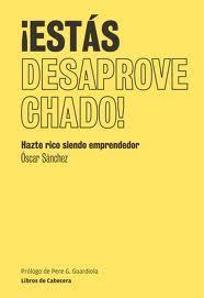 Reseña de «¡Estas desaprovechado!»