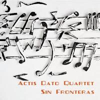Actis Dato Quartet: Sin Fronteras (Leo Records, 2012)