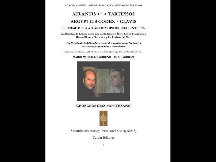 PROLOGO DEL AUTOR e INTRODUCCIÓN de ATLANTIS. TARTESSOS. Aegyptius Codex. Clavis. Epítome de la Atlántida Histórico-Científica