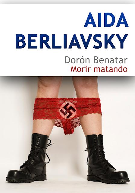 Conoce una libro irreverente: Doròn Benatar. MORIR MATANDO de Aída Berliavsky