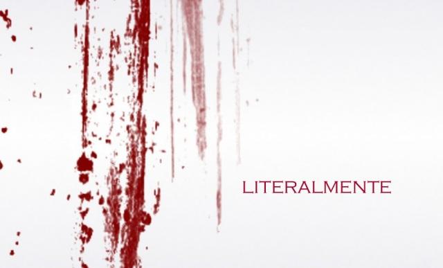 Literalmente.