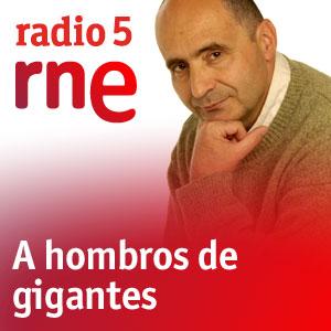 Ciencia en la radio: A Hombros de Gigantes (RNE)