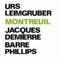 Urs Leimgruber, Jacques Demierre, Barre Philips: Montreuil (Jazzwerkstatt, 2012) [aka Veteranos en la brecha LIV]