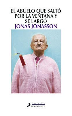 El abuelo que saltó por la ventana y se largó, de Jonas Jonasson .