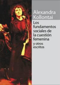 Los fundamentos sociales de la cuestión femenina y otros escritos
