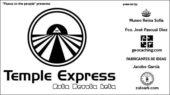 Fluxus to the People: Temple Express. Ruta devota