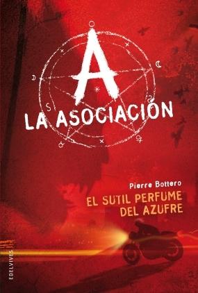 El sutil perfume del azufre (La Asociación IV) Pierre Bottero