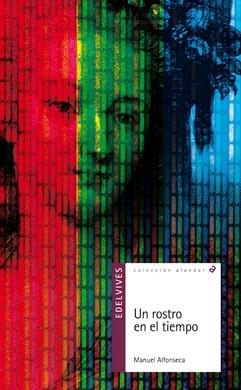 Un rostro en el tiempo Manuel Alfonseca