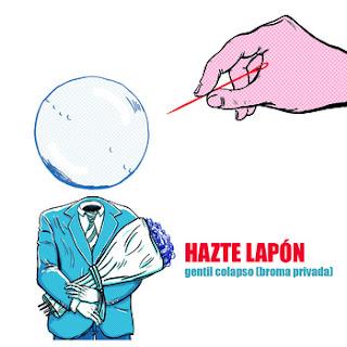HAZTE LAPÓN / GENTIL COLAPSO (BROMA PRIVADA)