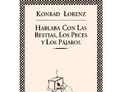 #LecturaRecomendada: Konrad Lorenz Hablaba bestias, peces pájaros