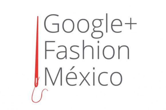 Google+ Fashion Mexico, primeras impresiones.