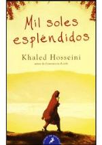 Mil soles espléndidos. Khaled Hosseini