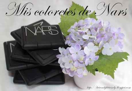 Mis coloretes de NARS