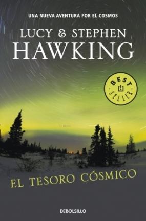 El tesoro cósmico (La clave secreta del universo II) Stephen Hawking, Lucy Hawking