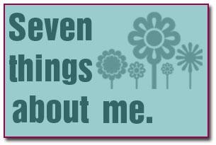 Seven things about me