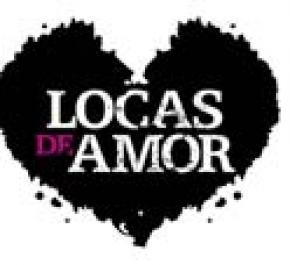 Locas de Amor - Un punto de vista extremo sobre las relaciones