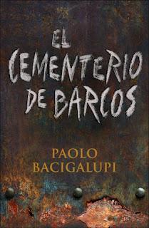 EL CEMENTERIO DE BARCOS - Paolo Bacigalupi