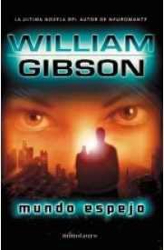 William Gibson. Mundo espejo
