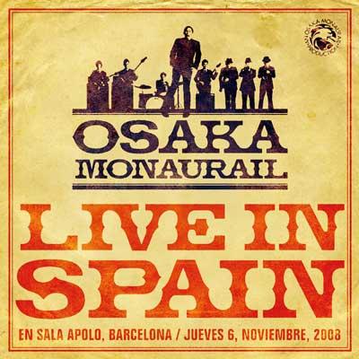 Osaka Monaurail - Live in Spain