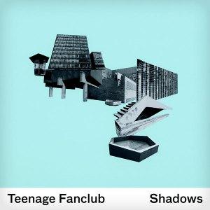 Teenage Fanclub – Shadows