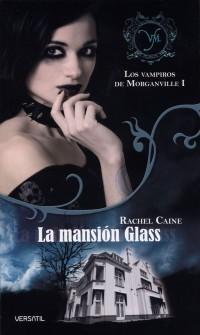 Los vampiros de Morganville 1: La mansión Glass, de Rachel Caine