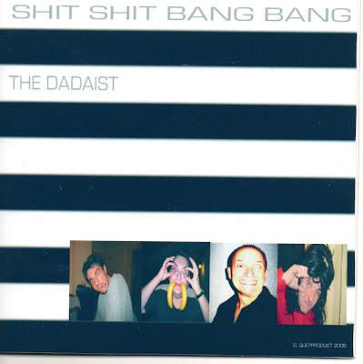 THE DADAIST  - SHIT SHIT BANG BANG  ( 2005)