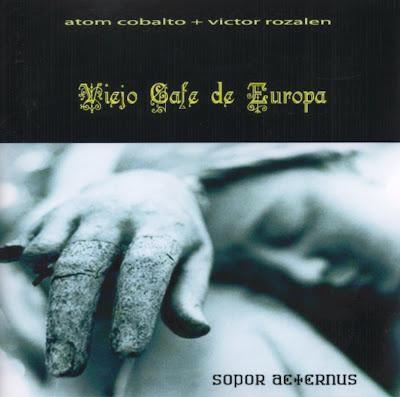 VIEJO CAFE DE EUROPA - SOPOR AETERNUS ( 2005 ) VIEJO CAFE DE EUROPA - SOPOR AETERNUS ( 2005 )