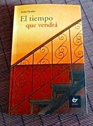 “El tiempo que vendrá”, la primera y esperada novela de Ovidio Parades
