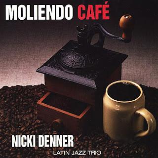Nicki Denner Latin Jazz Trio – Moliendo Café