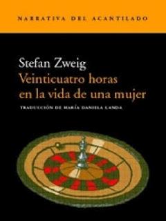 Veinticuatro horas en la vida de una mujer de Stefan Zweig.