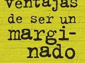 VENTAJAS MARGINADO, Stephen Chbosky