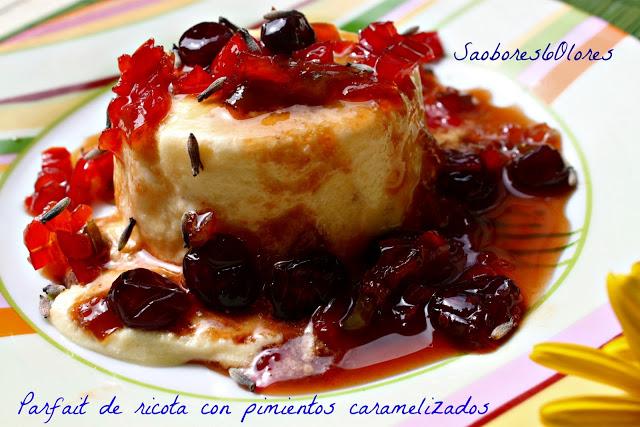 REGRESO .....CON PARFAIT DE RICOTA Y PIMIENTOS CARAMELIZADOS