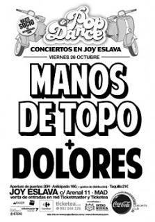 Pop & Dance: Manos de Topo + Dolores (26.Octubre.2012 en Joy Eslava)