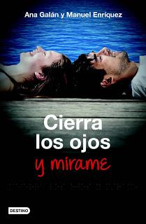Reseña: Cierra los ojos y mírame, de Ana Galán y Manuel Enríquez Turiño