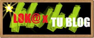 LOK@ X TU BLOG y BEST BLOG