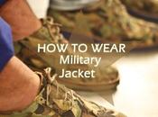 WEAR: Military Jacket