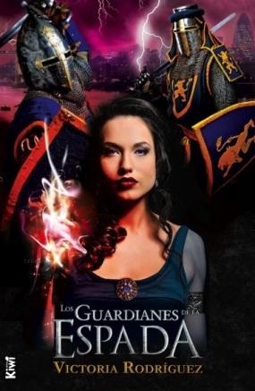 Los guardianes de la espada (Los guardianes de la espada I) Victoria Rodríguez