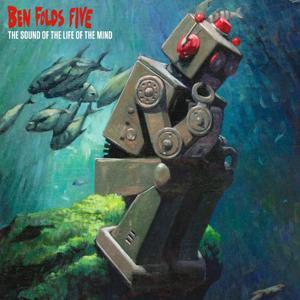 [Disco] Ben Folds Five - The Sound Of The Life Of The Mind (2012)