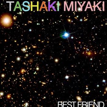 Tashaki Miyaki – Best Friend (2012)