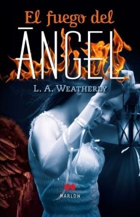 El fuego del ángel (Ángel II) L. A. Weatherly