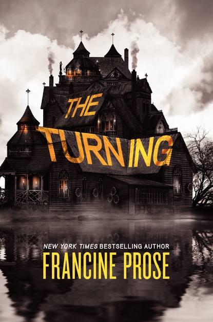 Sintió algo siniestro desde el comienzo: The Turning, de Francteine Prose