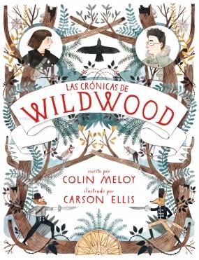 Las crónicas de Wildwood Colin Meloy, Carson Ellis