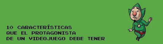 10 características que el protagonista de un videojuego debe tener