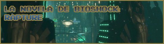 La novela de Bioshock: Rapture