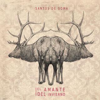 SANTOS DE GOMA / EL AMANTE DEL INVIERNO