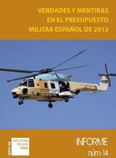 El 75% del gasto militar español para 2013 está oculto. Anotan 7.000 millones, pero son más de 28.000. Aquí no hay crisis, ni recortes.
