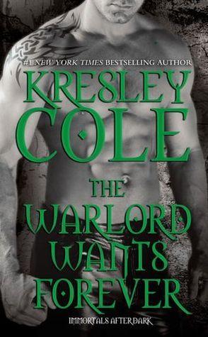 The Warlord Wants Forever (Immortals After Dark, #1)