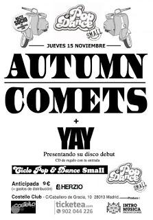 Pop & Dance Small: Autumn Comets + YAY (15.Noviembre en Costello Club)